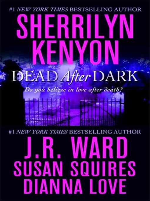 Title details for Dead After Dark by Sherrilyn Kenyon - Wait list